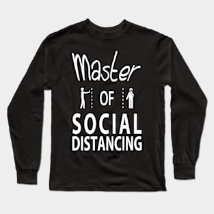 Master of Social Distancing Long Sleeve T-Shirt